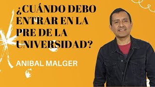 ¿CUÁNDO DEBO ENTRAR AL CENTRO PREUNIVERSITARIO SI QUIERO INGRESAR EN EL MENOR TIEMPO? #anibalmalger