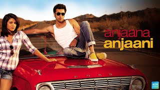 Anjaana Anjaani | Anjaana Anjaani (2010) HD