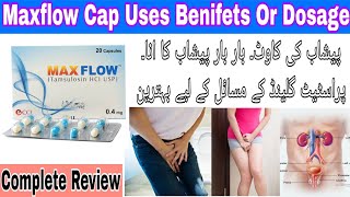 Maxflow Tablet Uses In Urdu | Maxflow Capsule Side Effects | Maxflow 0.4mgmaxflow capsule how to use