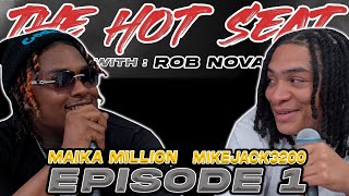 MIKEJACK3200 & MAIKA MILLION | The Hot Seat With Rob Nova | Episode 1