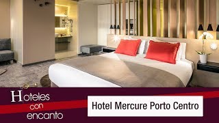 Hotel Mercure Porto Centro - Hoteles con encanto