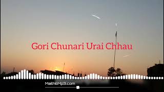 Gori Chunari Urai Chhau | Maithili Song 2021 New Release Super hit Maithili geet