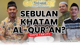 Khatam Qur’an Dalam Sebulan? Siapa Takut! | #KETUPAT EPS.3