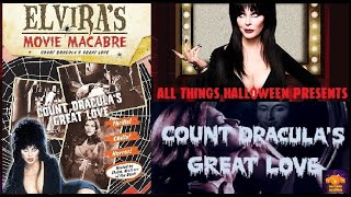 Elvira's Movie Macabre Count Dracula's Great Love