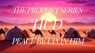 Did Prophet Hud’s SHOCKING Mission Save His Lost Civilization?