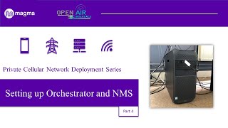 Setting Up Orchestrator (Orc8r) for Private Cellular Network | Magma core | OpenAirInterface