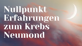 Nullpunkt Erfahrungen zum Krebs Neumond