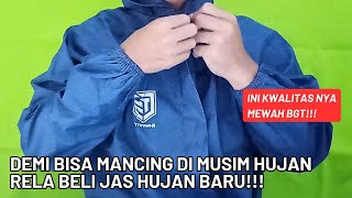 Demi bisa mancing di musim hujan urang rela beli jas hujan baru!!!