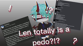 Len totally is a pedophile? || Len totally drama explained ||