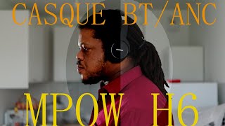 MPOW (pow pow) H6 : Casque Bluetooth à réduction de bruit active