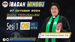 IBADAH MINGGU SESI 1 | GMIM YERUSALEM MANEMBO - NEMBO ATAS  | 27 OKTOBER 2024