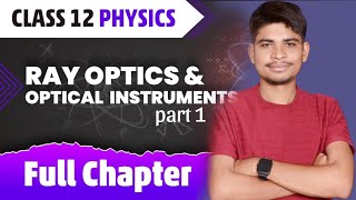 Ray Optics Class 12 🔥🔥Physics Ncert- 01 | Chapter- 9 | Boards JEE NEET | Reduced Syllabus 2025