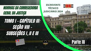 NORMAS DA CORREGEDORIA GERAL DA JUSTIÇA - PARTE III - ESCREVENTE TÉCNICO JUDICIÁRIO - TJSP 2024