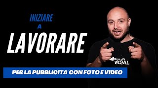 Come lavorare per la pubblicità con le foto e con i video