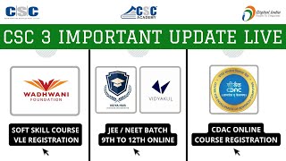 CSC 3 IMPORTANT UPDATE || CSC NEW UPDATE || CSC ACADEMY || CDAC ONLINE COURSE #CSC #CSCWADHWANI