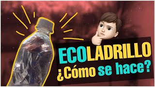 ♻️ ¿QUE HACER CON EL PLÁSTICO? | Ecoladrillos 🤔 | ¿Cuantos necesito para hacer una casa?🏠