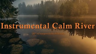 INSTRUMENTAL CALM RIVER | 180°