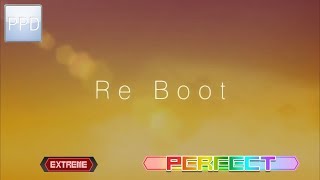 【PPD】Reboot【EXTREME ☆7.5】PERFECT