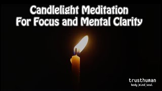 Candlelight Meditation For Focus and Mental Clarity