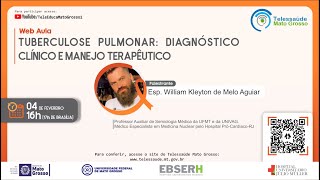 04/02/2021 -  Tuberculose pulmonar: diagnóstico clínico e manejo terapêutico