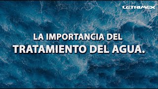 La importancia del tratamiento del agua.