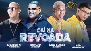 🔔DANILO CHATINHO,MC RYAN SP, ALEEH & DJ EMERSON 7K - CAÍ NA REVOADA