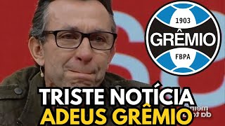 ESTÁ DECIDIDO! NÃO JOGA MAIS NO GRÊMIO! FOI ANUNCIADO! NOTÍCIAS DO GRÊMIO