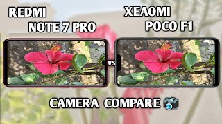 REDMI NOTE 7 PRO VS POCO F1 CAMERA COMPARE & TEST | CAMERA COMPARE REDMI NOTE 7 PRO VS POCO F1