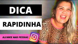 DICA RÁPIDA PARA CRESCER NO INSTAGRAM | ALCANCE MAIS PESSOAS