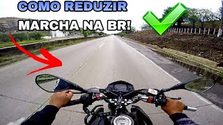 COMO REDUZIR A MARCHA NA BR! #DICAS #MOTOVLOG