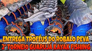 ENTREGA TROFÉUS ROBALO PEVA 2º TORNEIO GUARUJÁ KAYAK FISHING