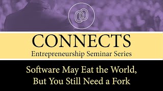 CONNECTS: Software May Eat the World, But You Still Need a Fork