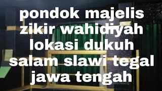 silaturahmi di pondok majelis zikir wahidiyah , slawy, tegal jawa tengah