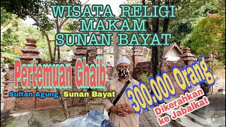 Wisata Religi Walisongo ( Sunan Pandanaran / Sunan Bayat )