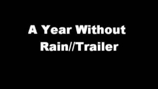 A Year Without Rain//Trailer