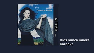 01 Dios nunca muere Karaoke - Susana Harp, Mi Tierra Vol.  II