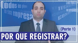 Por que registrar sua marca? (Parte 1)