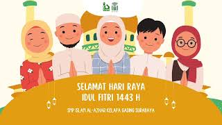 Selamat Hari Raya Idul Fitri 1443H - SMPI Al-Azhar Kelapa Gading Surabaya