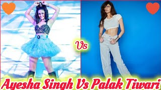 Ayesha Singh Vs Palak Tiwari 🤍💙