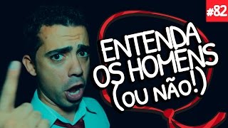 ENTENDENDO OS HOMENS (ou não!) - Depois do Culto # 82