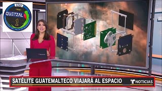 Guatemala lanza su primer satelite, el Quetzal 1 al espacio. (La Historia)