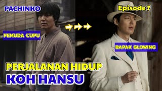 PACHINKO EPISODE 7 ENG SUB 🥺 THE HISTORY OF KOH HANSU || FULL PACHINKO EPISODE LEE MIN HO 😍