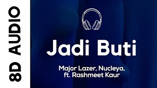 Major Lazer & Nucleya - Jadi Buti (8D AUDIO) feat. Rashmeet Kaur