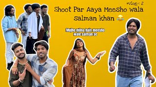 Shoot Par Aaya Meesho Wala Salman Khan 😜 || Vlog - 2 || @monishtailor @chotanawab ​⁠