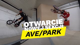 Otwarcie NOWEJ sekcji Ave/Park!