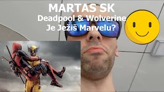 MARTAS SK - Deadpool & Wolverine - Prvá reakcia z kina!!!