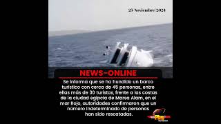 📢#NewsOnline📰 - #Internacional🌐 ▶️ Un barco turístico con 45 personas se ha hundido en el mar Rojo.