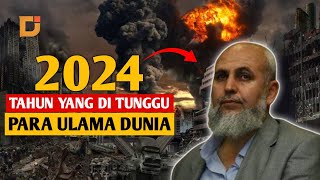 HEBOH ! Para ULAMA DUNIA Menunggu Kedatangan Tahun 2024, Ada Apa Di Tahun 2024 | DUNIA ISLAM