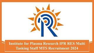 Institute for Plasma Research MTS Recruitment 2024 Apply Online for 27 Post #recruitment #jobs