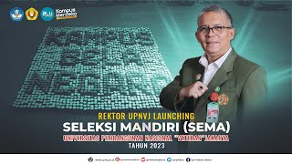 Rektor UPNVJ : Launching Seleksi Mandiri UPN "Veteran" Jakarta Tahun 2023